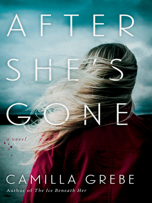 Title details for After She's Gone by Camilla Grebe - Wait list